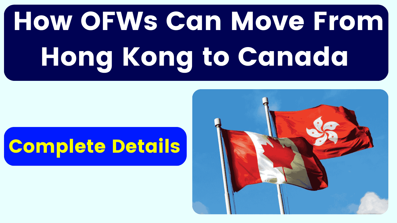 How OFWs Can Move From Hong Kong to Canada - Complete Details