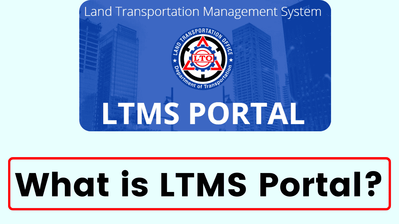 What is LTMS Portal? Land Transportation Management System, Services & Benefits