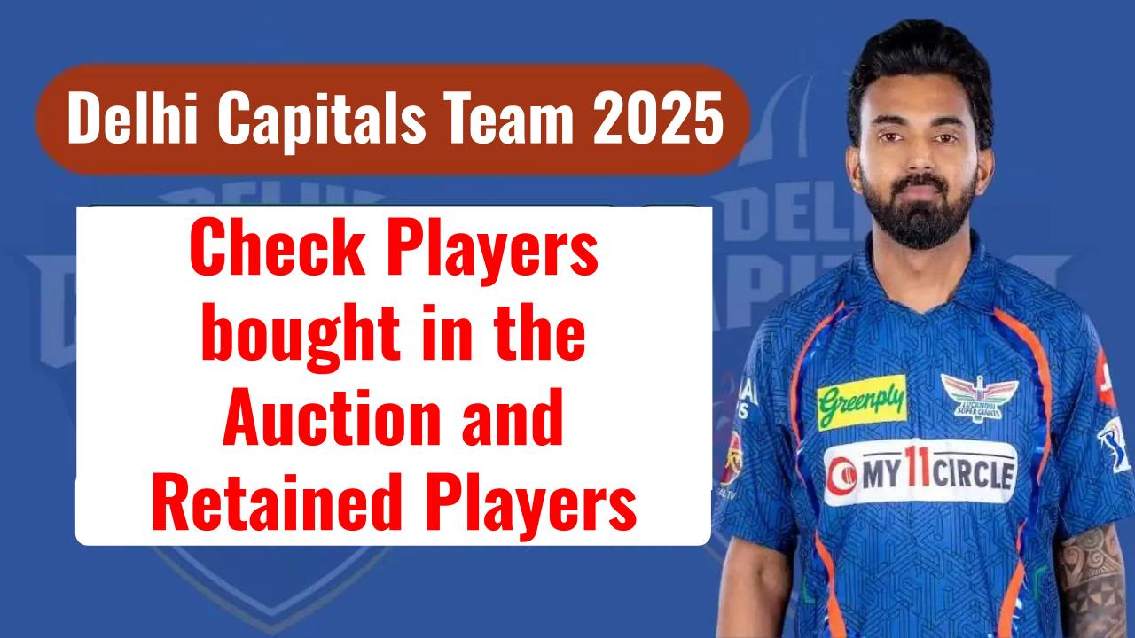 Delhi Capitals IPL Team 2025