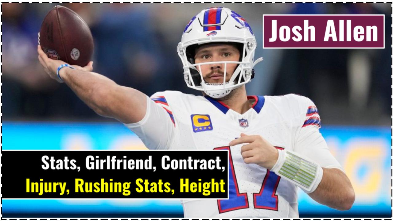 Josh Allen Stats Girlfriend Contract Injury