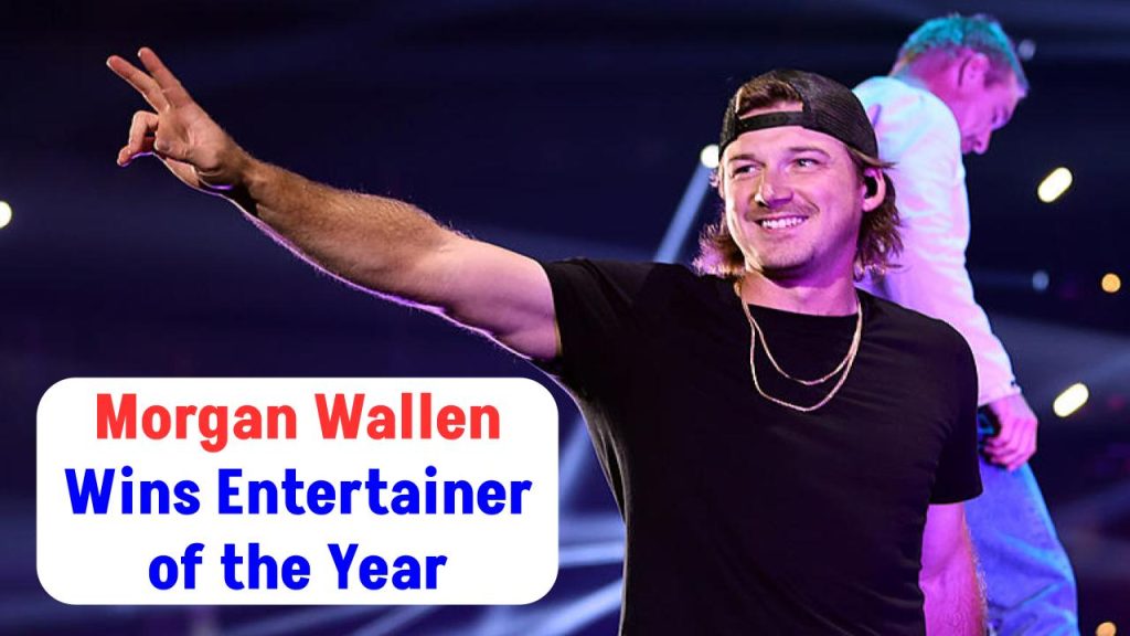 Morgan Wallen wins Entertainer of the Year