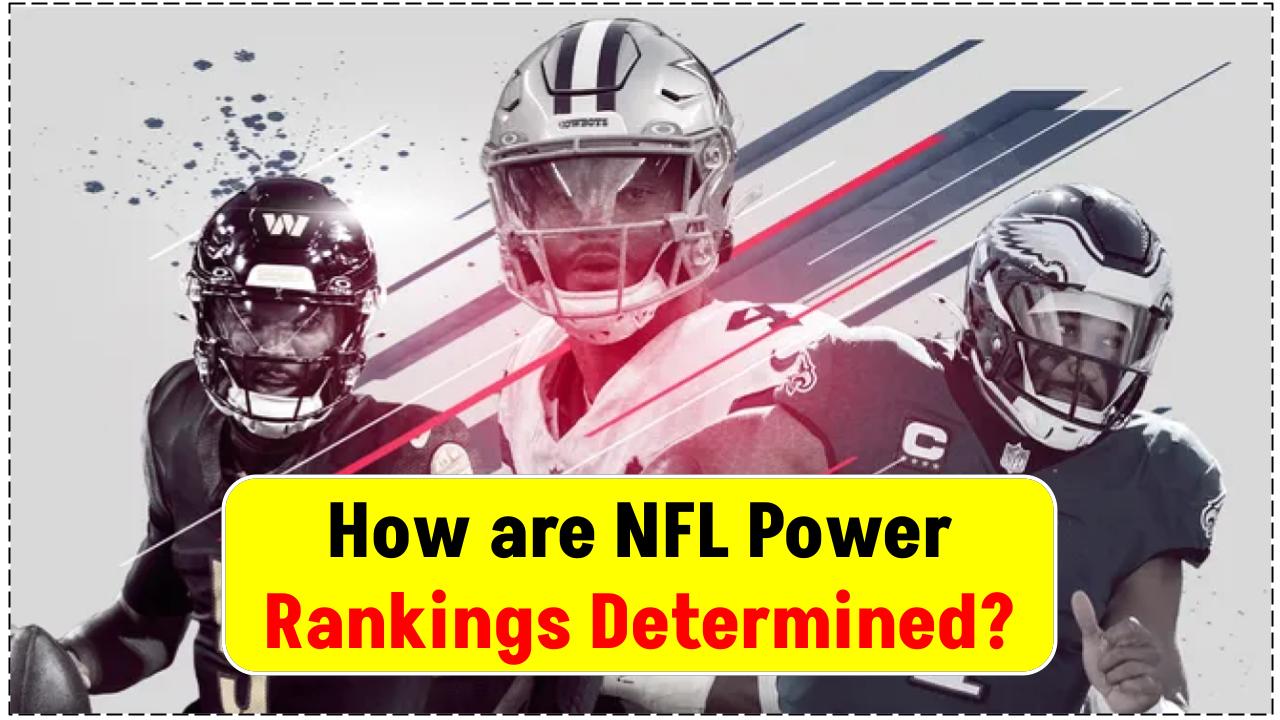 NFL Power Rankings 2024 How are NFL power rankings determined? Check in detail