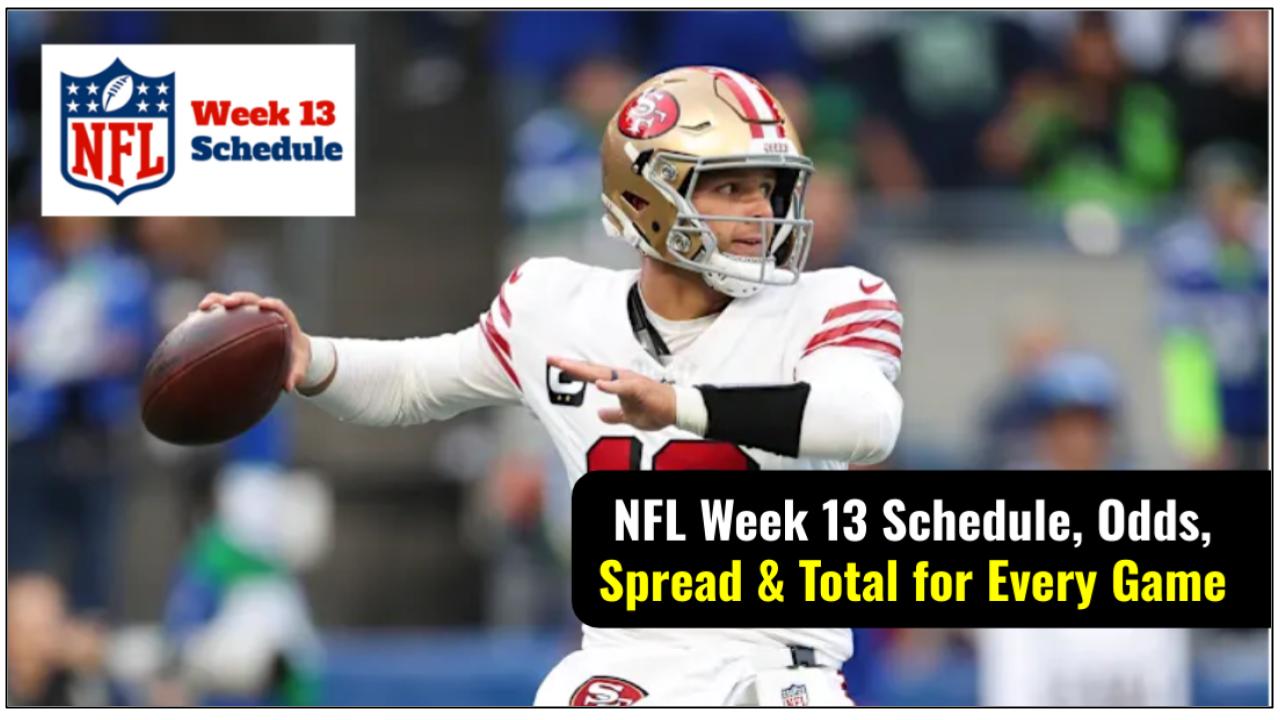 NFL Week 13 Schedule, Odds, Spread, and Total for Every Game