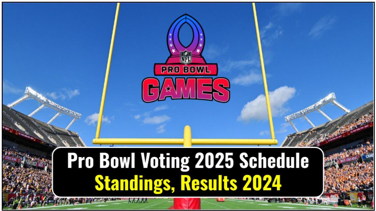 Pro Bowl Voting 2025 Schedule Standings, Results 2024