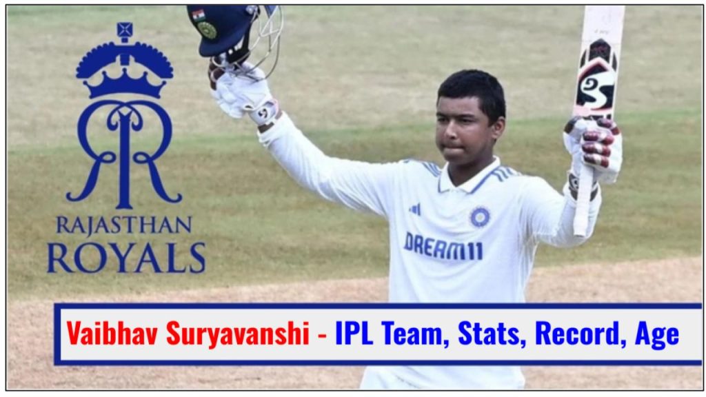 Vaibhav Suryavanshi Age - Check his IPL Team, Stats, Record, Height ...